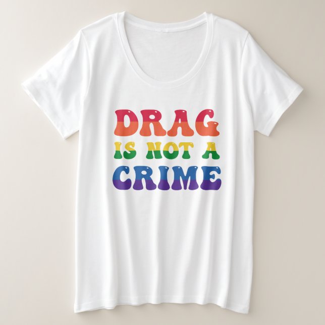 Drag Is Not A Crime Plus-Size Shirt (Design Front)