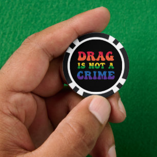 Drag Is Not A Crime Poker Chips