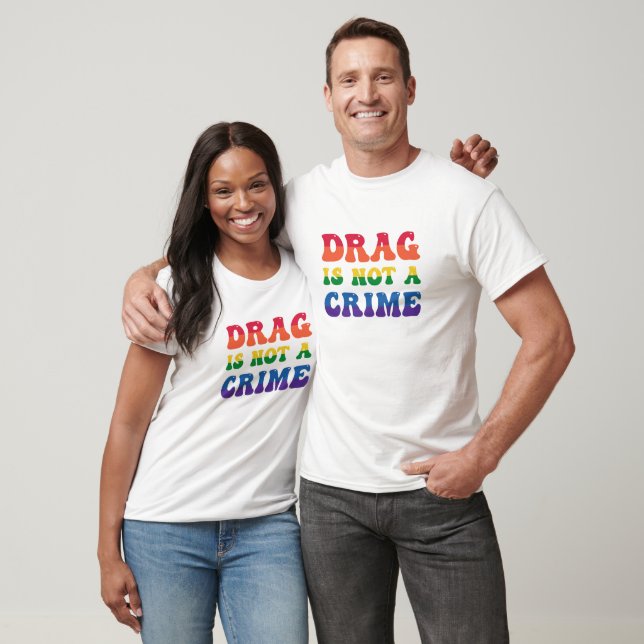 Drag Is Not A Crime Shirt #2 (Unisex)