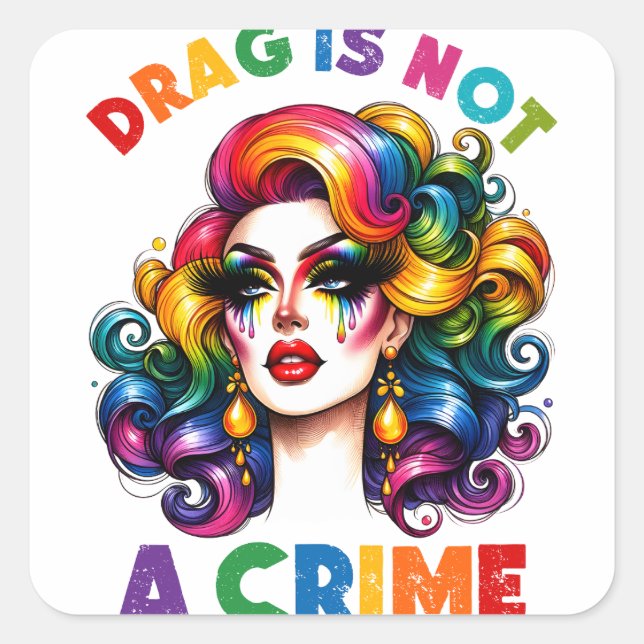 Drag Is Not A Crime Square Sticker (Front)