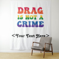 Drag Is Not A Crime Tapestry