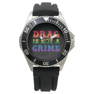 Drag Is Not A Crime Watch