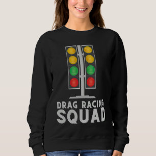 Drag Racing Drifting And Drag Racer  3 Sweatshirt
