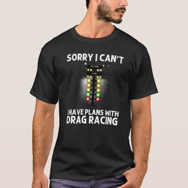 Drag Racing For Men Women Drag Racer Drifting Race T-Shirt (Front)