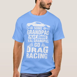Drag Racing Grandpa Car Lover For Grandfathers MMf T-Shirt