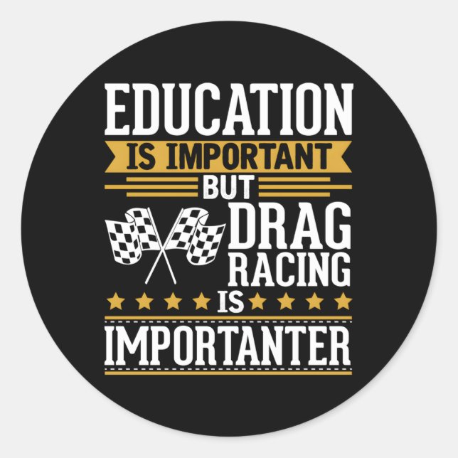 Drag Racing Is Importanter Classic Round Sticker (Front)