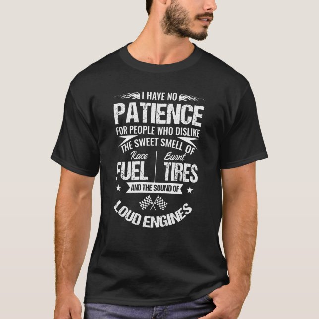 Drag Racing No Patience Race Burnt Tires Gag Pun T-Shirt (Front)