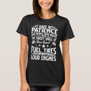 Drag Racing No Patience Race Burnt Tires Gag Pun T-Shirt