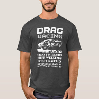 Drag Racing Overated friends T-Shirt