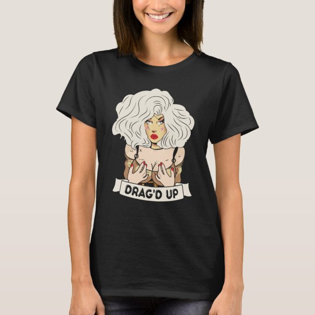 Drag'd up Doll Face Drag Queen Race T-Shirt (Front)