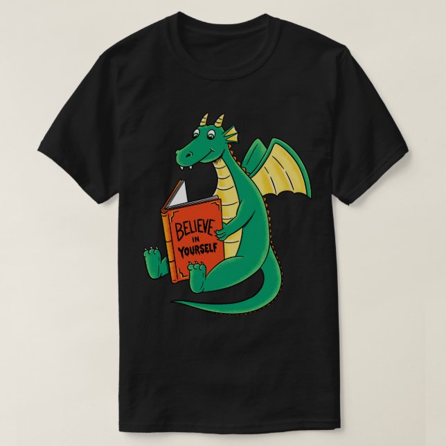 Dragon believe in yours T-Shirt (Design Front)