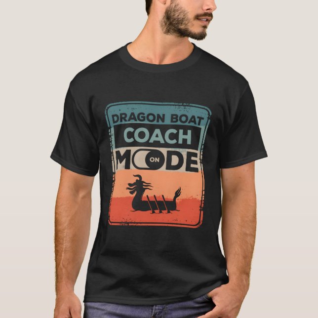 Dragon Boat Coach Mode On Paddle Rowing T-Shirt (Front)