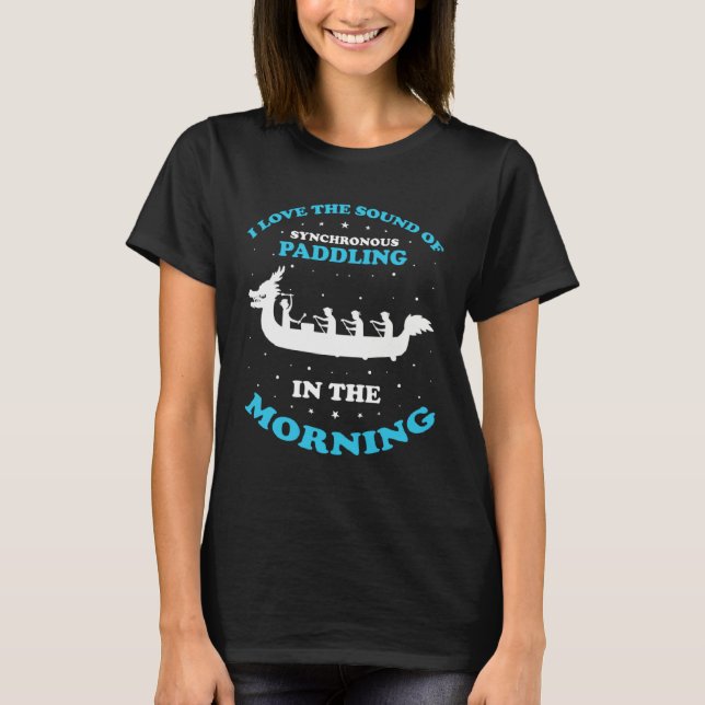 Dragon Boat Coach Quote for Dragonboat and Dragon  T-Shirt (Front)
