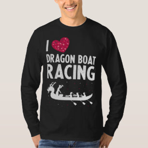 Dragon Boat Paddlers Quote for Dragon Boat Racing  T-Shirt