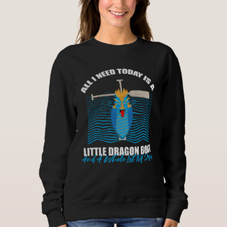 Dragon Boat Quote for Dragonboat Crew and Dragonbo Sweatshirt
