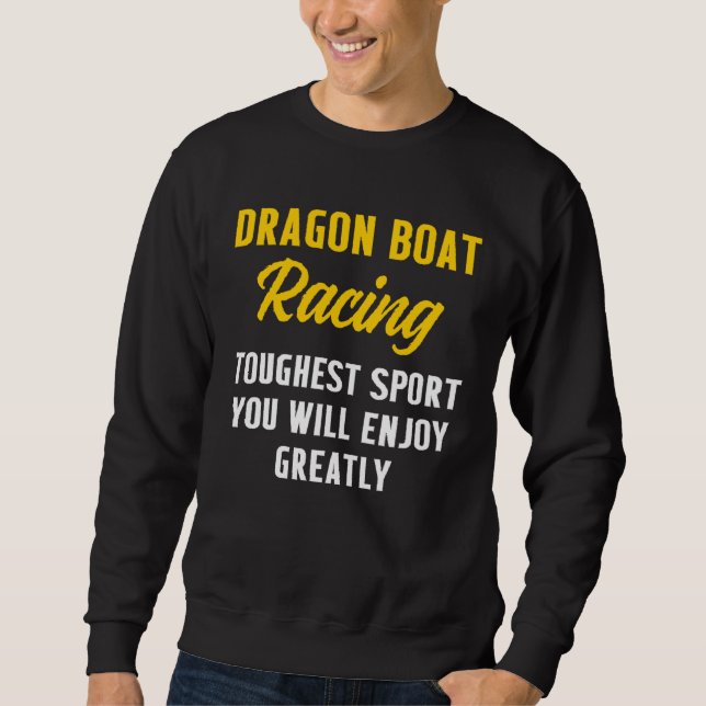 Dragon Boat Racing Boating Race Racer Sweatshirt (Front)