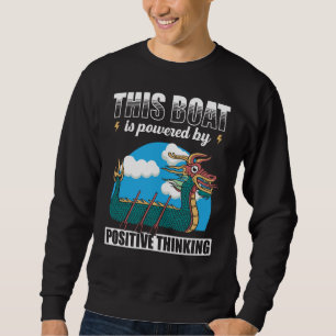 Dragon Boat Racing For Dragon Boat Paddler Drummer Sweatshirt