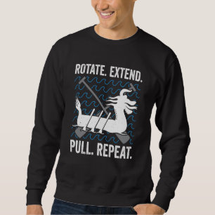 Dragon Boat Racing For Dragon Boat Paddler Drummer Sweatshirt