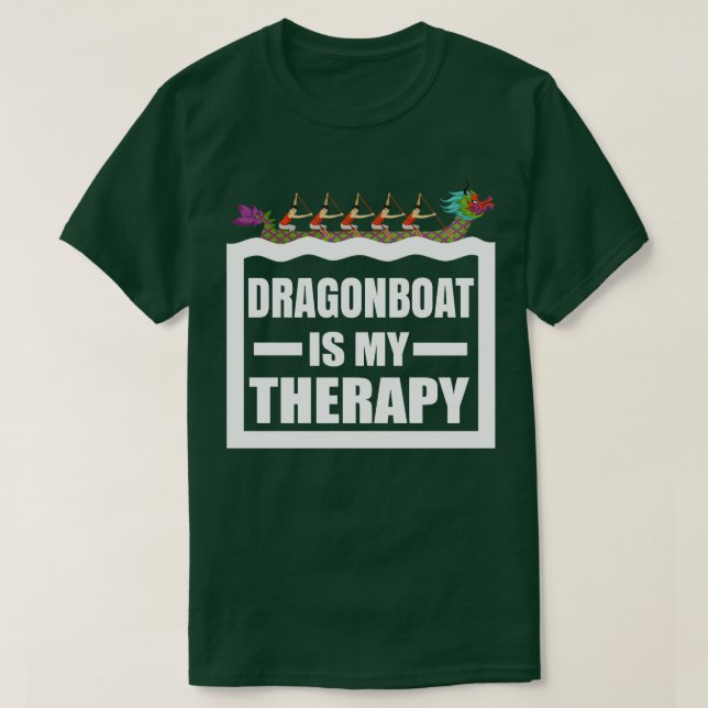Dragon Boat Racing is my therapy Funny Dragonboat  T-Shirt (Design Front)