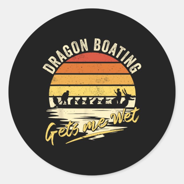 Dragon Boating Gets Me Wet - Funny Dragon Boat Rac Classic Round Sticker (Front)