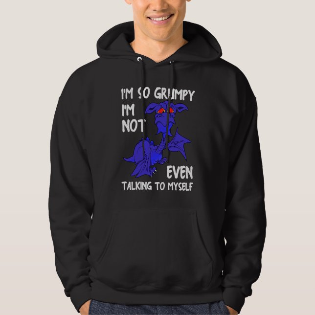 Dragon Flying Mythical Creature I'm So Grumpy Hoodie (Front)