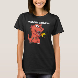 Dragon For Women Mum Fire Breathing Creature 1 T-Shirt