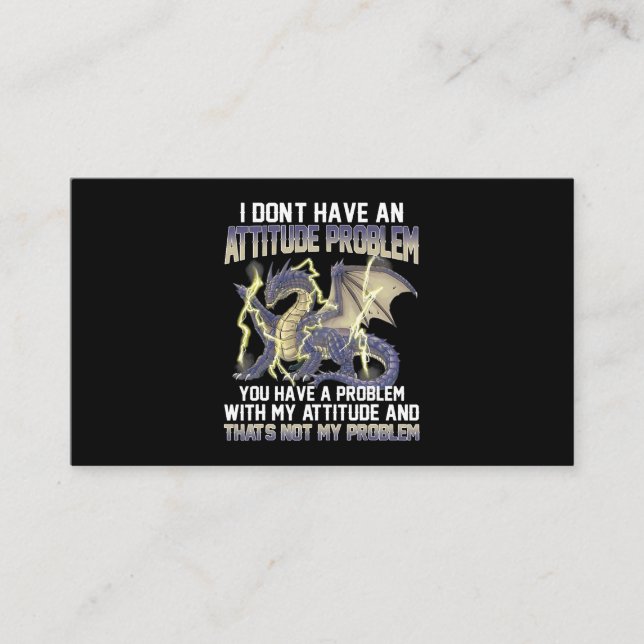 Dragon I Dont Have An Attitude Problem You Have A  Business Card (Front)