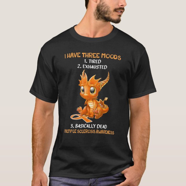 Dragon I Have Three Moods Multiple Sclerosis Aware T-Shirt (Front)