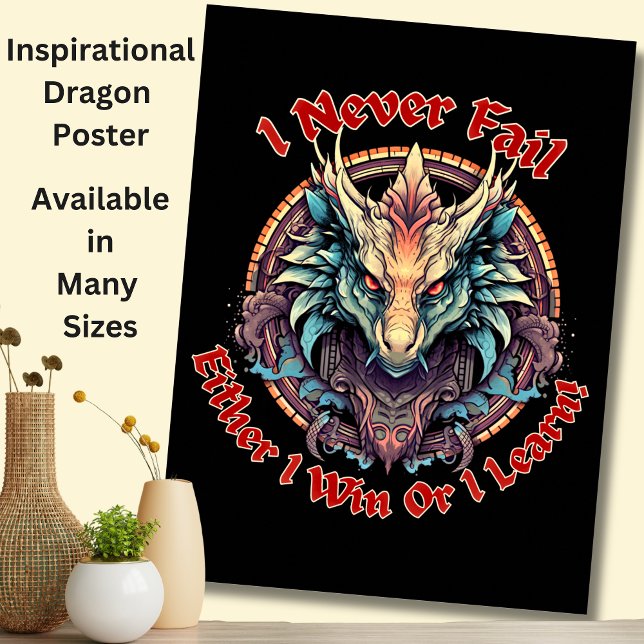 Dragon - I Never Fail, Either I Win or I Learn Poster (Creator Uploaded)