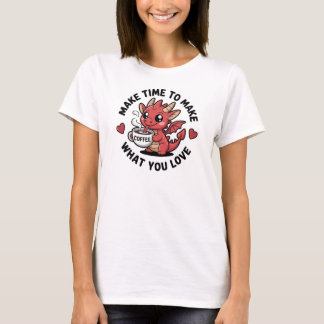 Dragon Loves Coffee, Make What You Love Motivation T-Shirt