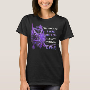Dragon They Told Me I Was Different Best Complime T-Shirt