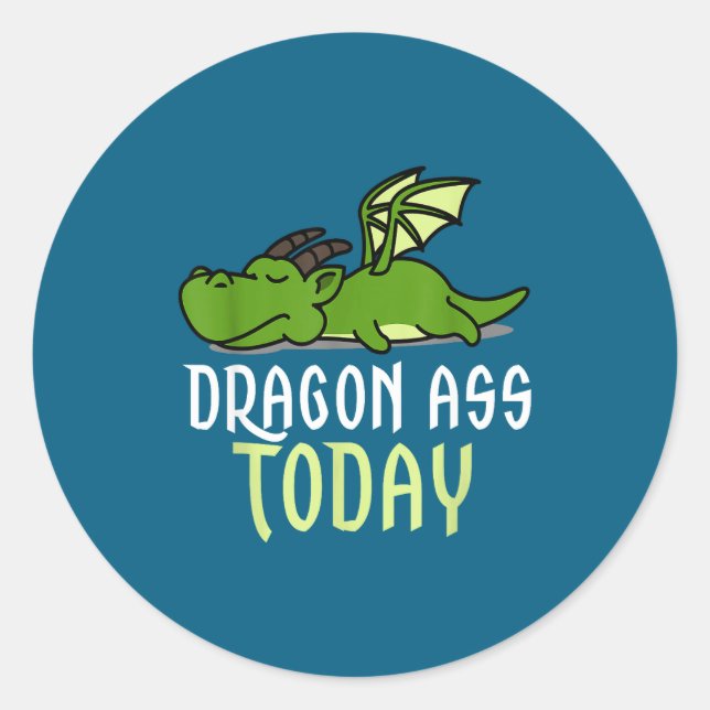 Dragon Today _ Dragging _ Lazy _ Funny Novelty _ G Classic Round Sticker (Front)