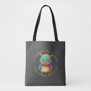 Dragon Too Stubborn To Quit Too Weird Cute Funny Tote Bag