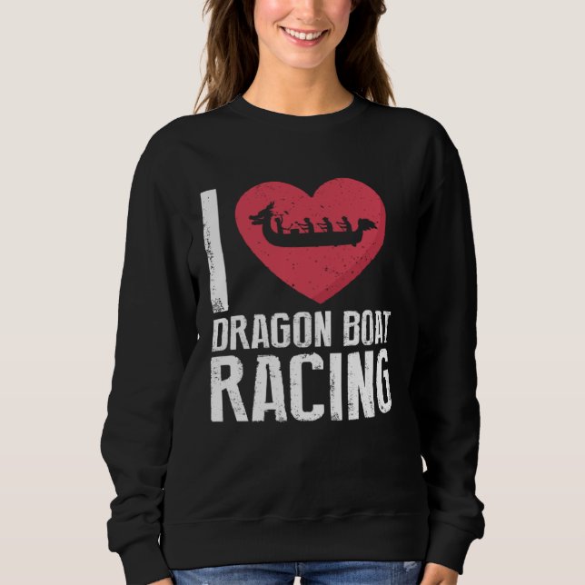 Dragonboat Crew Quote for Dragon Boat Paddlers  11 Sweatshirt (Front)