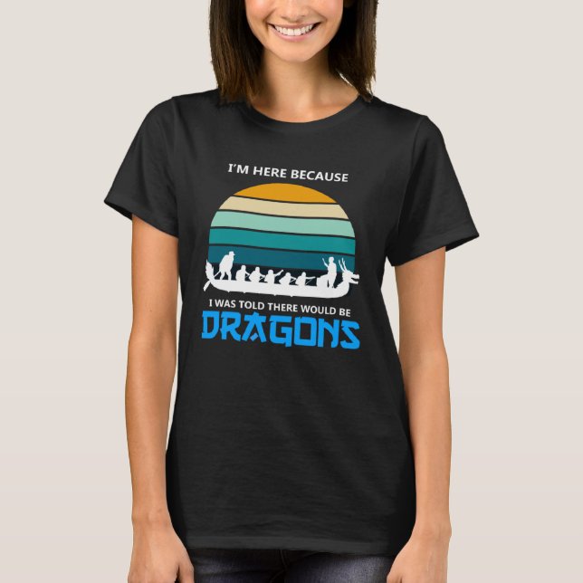 Dragonboat Quote for Dragon Boat and Dragonboat Cr T-Shirt (Front)