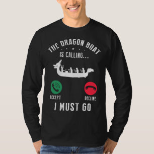 Dragonboat Quote for Dragon Boat and Dragonboat Cr T-Shirt