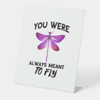 Dragonflies Nature Insect Always Meant To Fly Drag Pedestal Sign