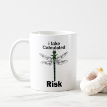 Dragonfly Calculated Risk Taker Funny