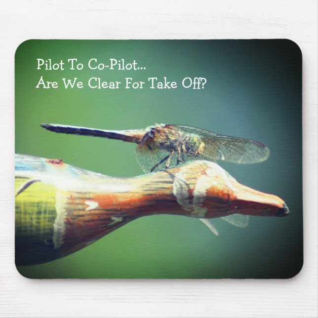 Dragonfly Co Pilot Humourous Nature  Mouse Pad (Front)