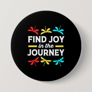 Dragonfly Find Joy In The Journey 7.5 Cm Round Badge