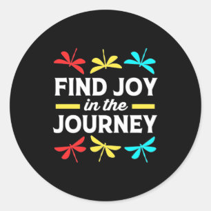 Dragonfly Find Joy In The Journey Classic Round Sticker