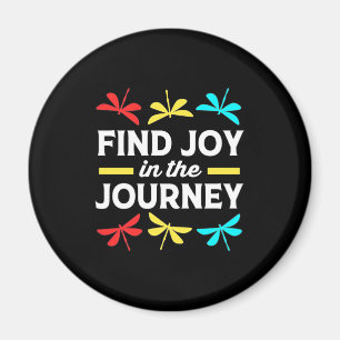 Dragonfly Find Joy In The Journey Magnet