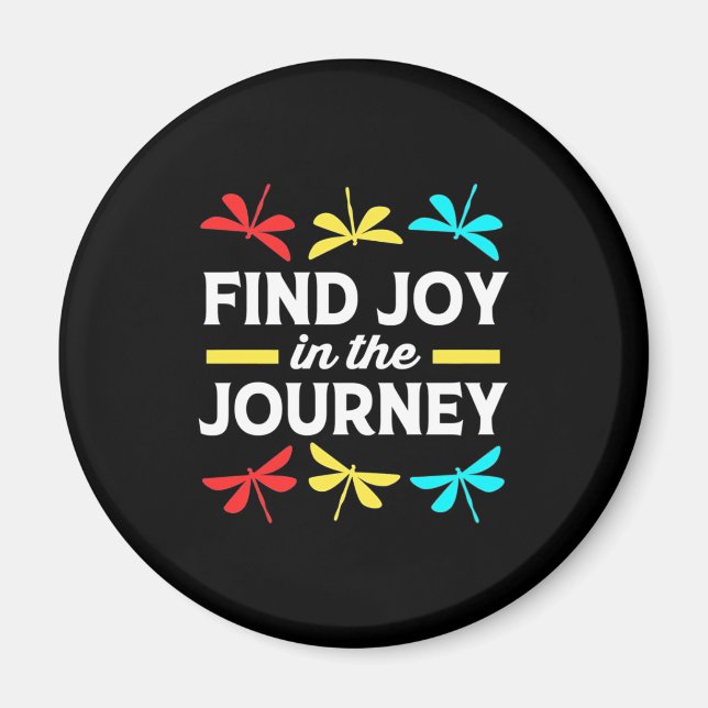 Dragonfly Find Joy In The Journey Magnet (Front)