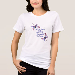 Dragonfly gift Let's Be Friends Old Senile funny Tri-Blend Shirt