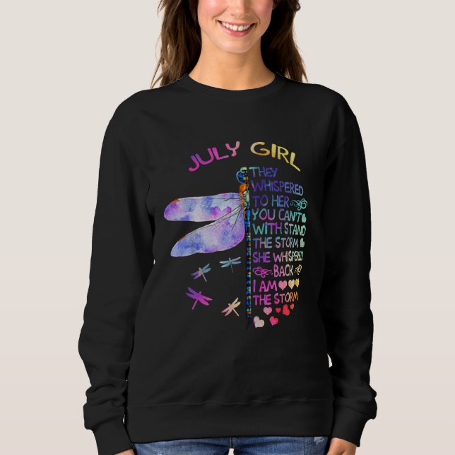 Dragonfly July Girl They Whispered To Her Sweatshirt (Front)