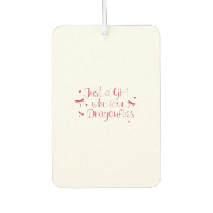 Dragonfly Just A Girl Who Loves Dragonflies T-Shir Car Air Freshener