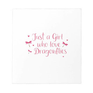 Dragonfly Just A Girl Who Loves Dragonflies T-Shir Notepad