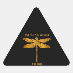 Dragonfly Lover Not All Who Wander Are Lost Triangle Sticker