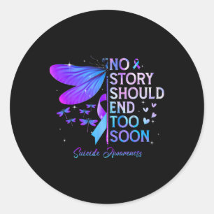 Dragonfly No Story Should End Too Soon Suicide Awa Classic Round Sticker