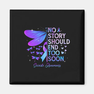 Dragonfly No Story Should End Too Soon Suicide Awa Magnet